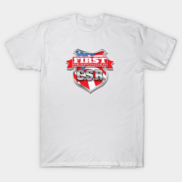 First Responder C.S.R. T-Shirt by chrayk57